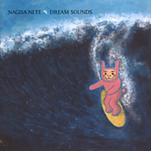 Nagisa Ni Te: Dream Sounds  [ CD ]