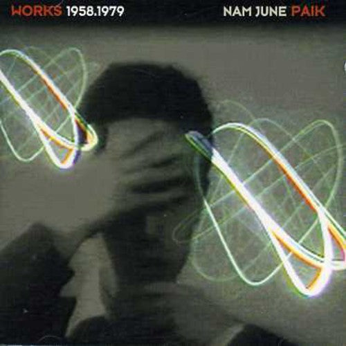Nam June Paik: Works 1958-1979  [ CD ]