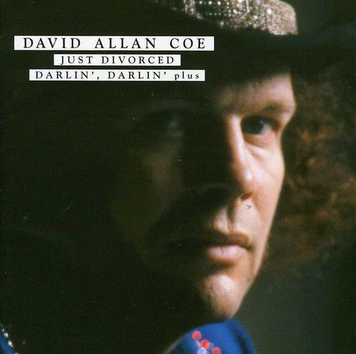 David Allan Coe: Just Divorced: Darlin Darlin Plus  [ CD ]