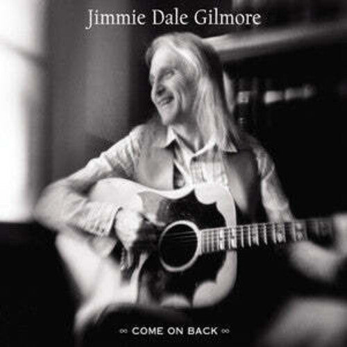 Jimmie Dale Gilmore: Come on Back  [ CD ]