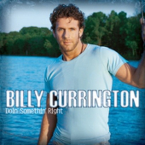 Billy Currington: Doin' Somethin' Right  [ CD ]