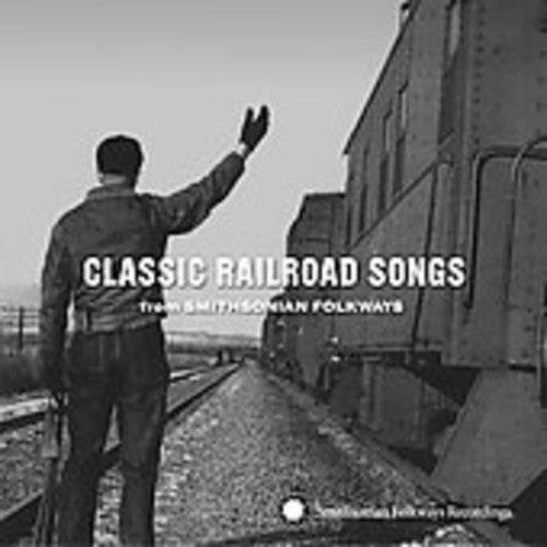 Various Artists: Classic Railroad Songs from Smithsonian Folkways  [ CD ]