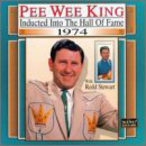 Pee Wee King: Country Music Hall of Fame 1974  [ CD ]