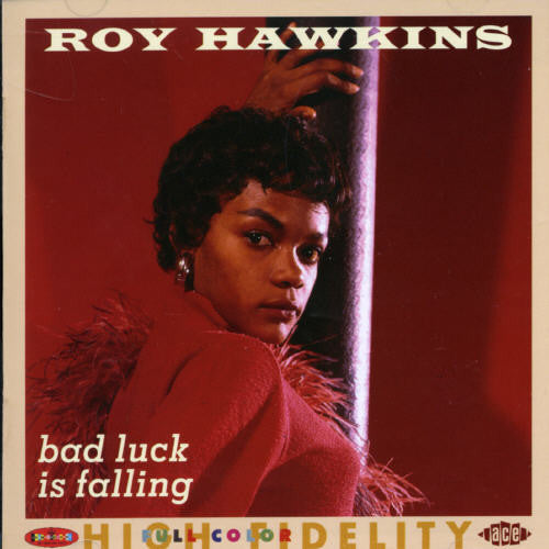 Roy Hawkins: Bad Luck Is Falling: The Modern RPM and Kent Recording, Vol. 2  [ CD ]