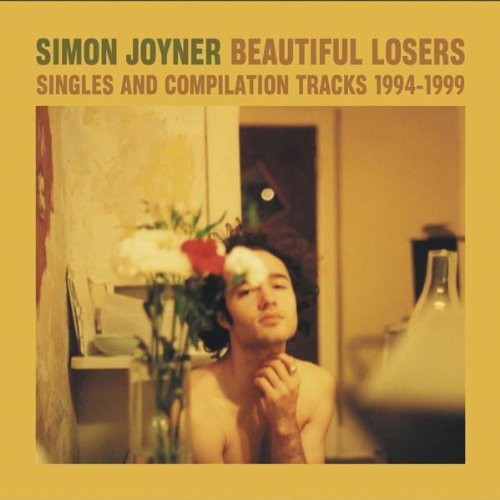 Simon Joyner: Beautiful Losers: Singles and Compilation Tracks 1994-1999  [ CD ]