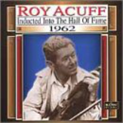 Roy Acuff: Country Music Hall Of Fame 1962  [ CD ]