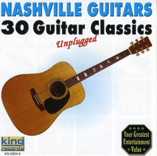 The Nashville Guitars: 30 Guitar Classics Unplugged  [ CD ]