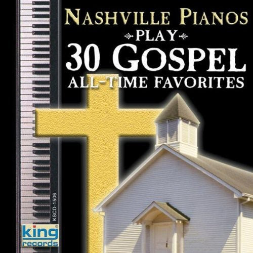 Nashville Pianos: Play 30 Gospel All-Time Favorites  [ CD ]