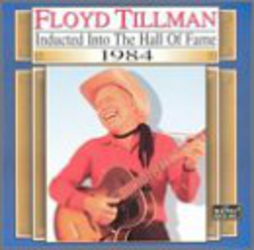 Floyd Tillman: Country Music Hall of Fame 1984  [ CD ]