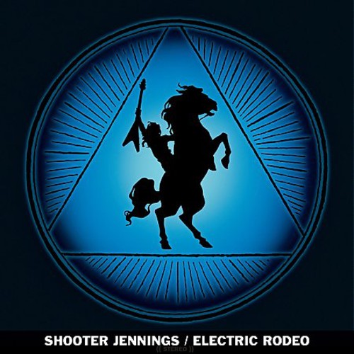 Shooter Jennings: Electric Rodeo [ LP ]