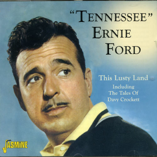 Tennessee Ernie Ford: This Lusty Land/Tales Of Davy Crockett/Tennessee Ernie Ford  [ CD ]