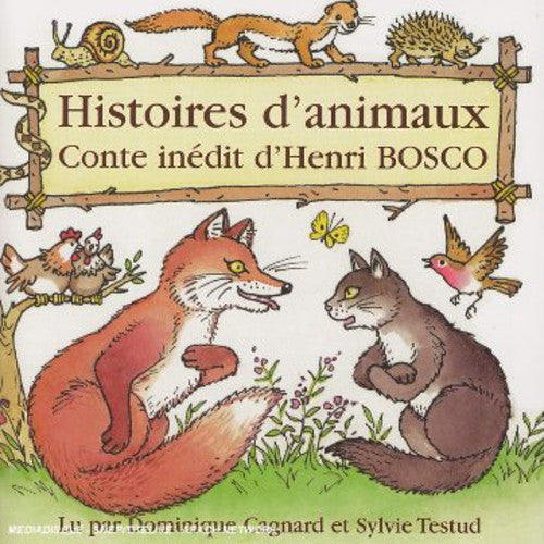 Cagnard, Dominique & Testud, Isabelle: Histoires D'animaux: Henri Bosco  [ CD ]