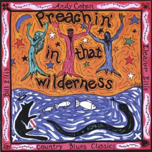 Andy Cohen: Preachin' In That Wilderness  [ CD ]