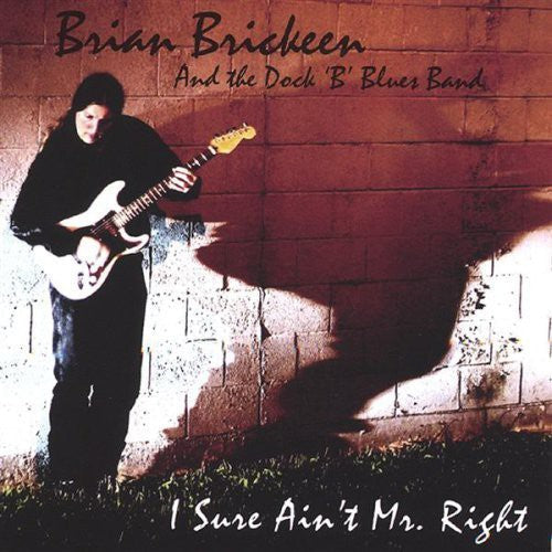 Brian Brickeen: I Sure Aint Mr. Right  [ CD ]