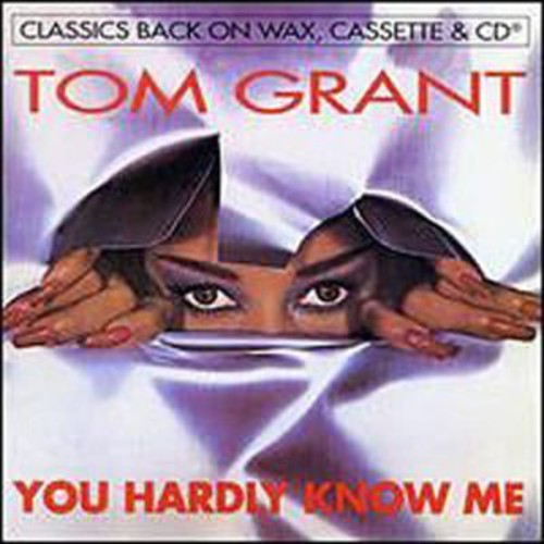 Tom Grant: You Hardly Know Me  [ CD ]