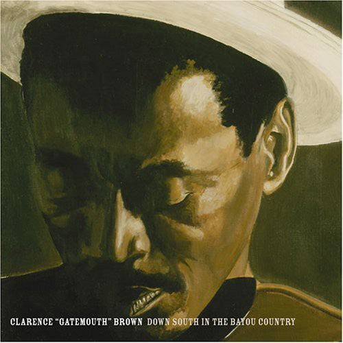 Clarence Brown Gatemouth: Down South in the Bayou Country  [ CD ]