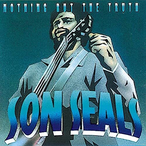 Son Seals: Nothing But the Truth  [ CD ]