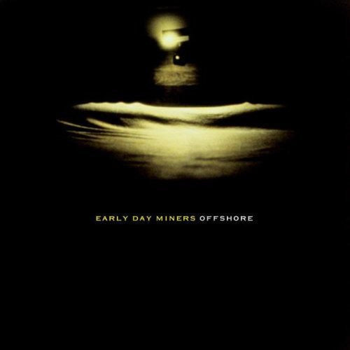 Early Day Miners: Offshore  [ CD ]
