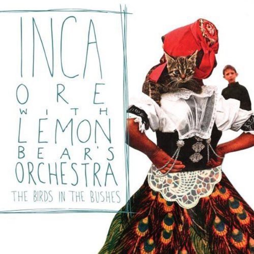 Inca Ore & Lemon Bear's Orchestra: The Birds In The Bushes  [ CD ]