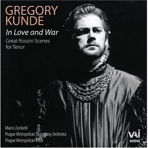 Gregory Kunde: In Love & War - Great Rossini Tenor Arias  [ CD ]