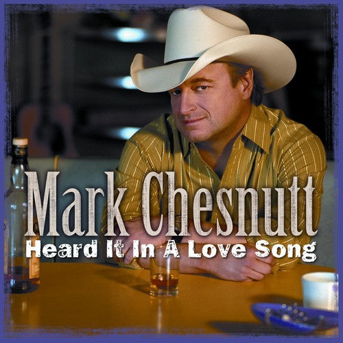 Mark Chesnutt: Heard It In A Love Song  [ CD ]