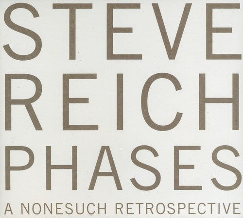 Steve Reich: Phases: A Nonesuch Retrospective  [ CD ]