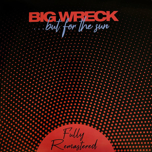 Big Wreck- But For The Sun [Remastered] (Can) - LP