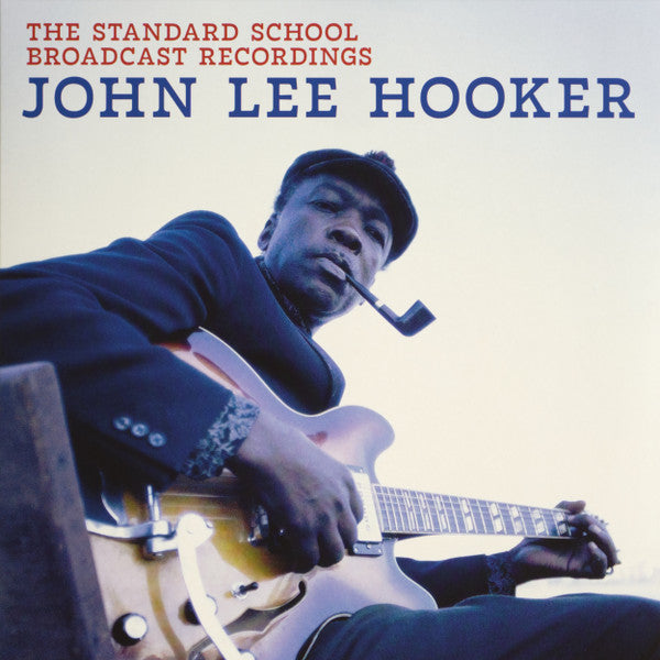John Lee Hooker- The Standard School Broadcast Recordings - LP