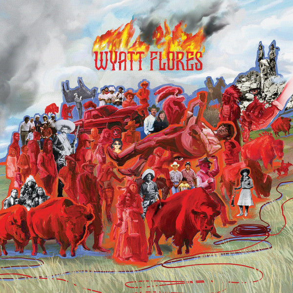 Wyatt Flores- Welcome To The Plains - LP
