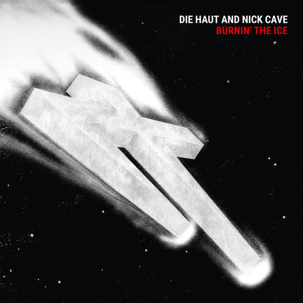 Die Haut / Nick Cave- Burnin' The Ice (Indie Exclusive Vinyl) - LP