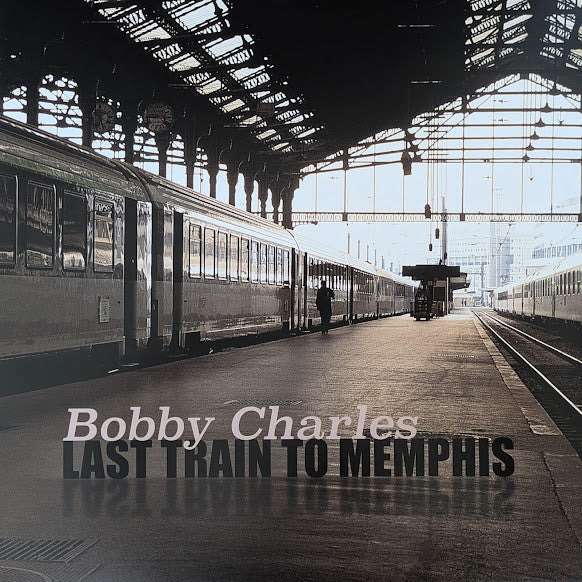 Bobby Charles- Last Train To Memphis - LP