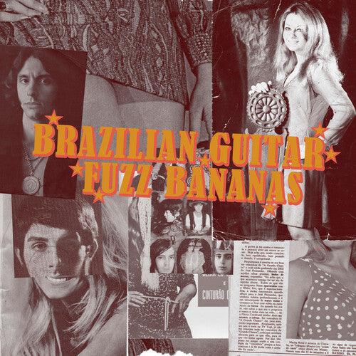 Brasilian Guitar Fuzz Bananas: Tropicalista Psychedelic Masterpieces - LP