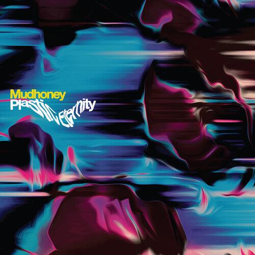 Mudhoney- Plastic Eternity (Gray Vinyl) (Loser Ed) - LP