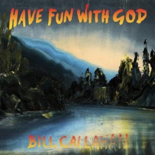 Bill Callahan- Have Fun with God - LP