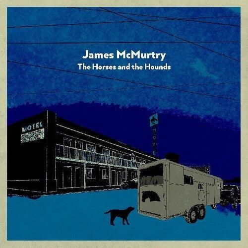 James McMurtry- The Horses and the Hounds - LP