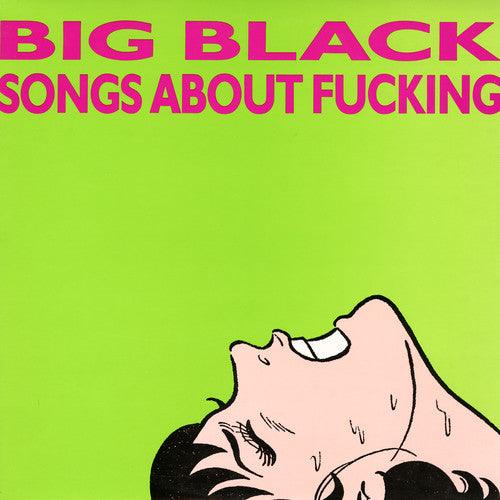 Big Black- Songs About Fucking (Remastered) - LP