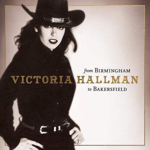 Victoria Hallman- From Birmingham to Bakersfield -RSD23 - LP