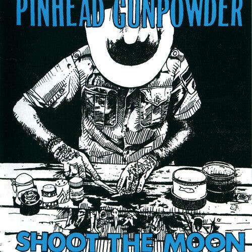 Pinhead Gunpowder- Shoot The Moon - LP