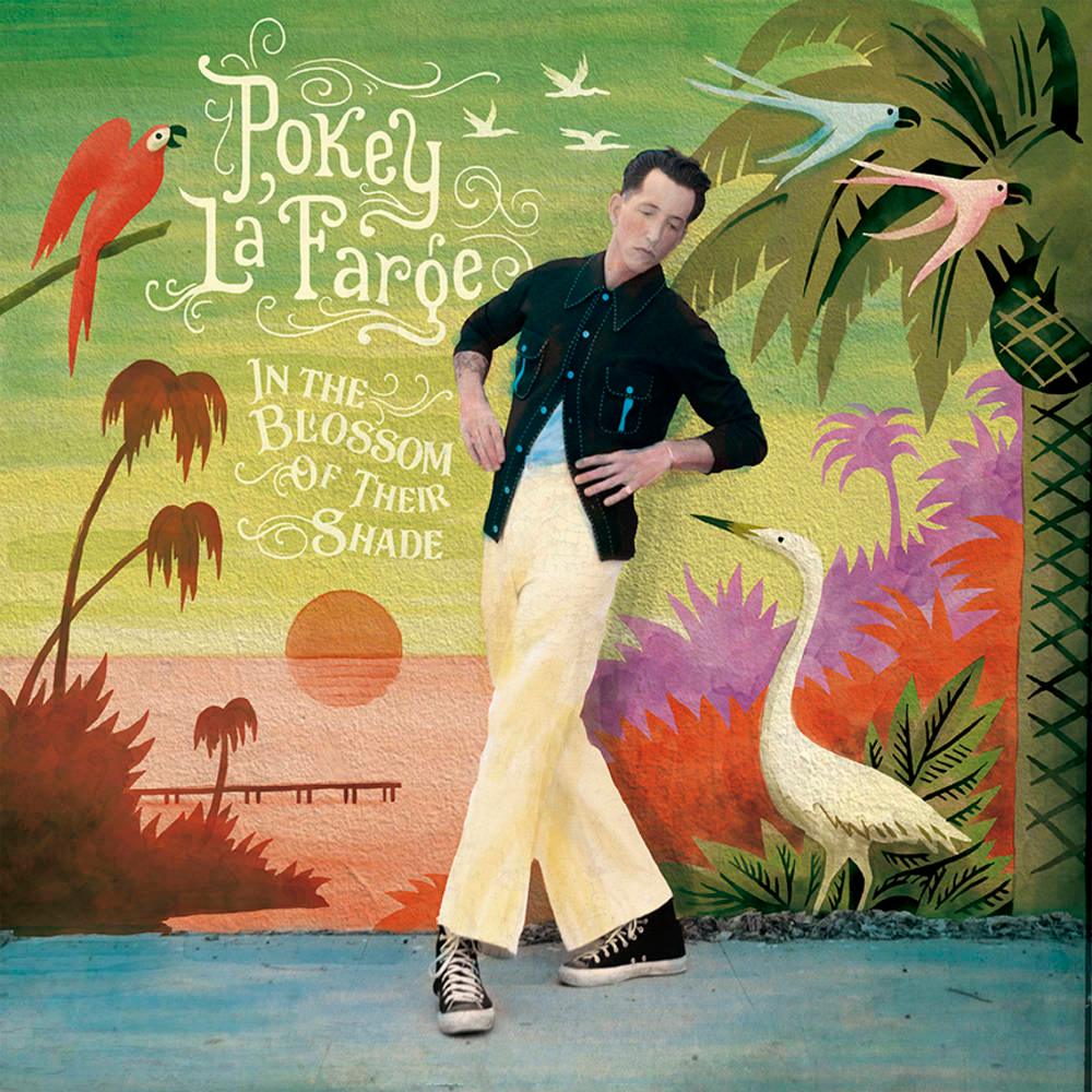 Pokey LaFarge- In The Blossom Of Their Shade (Indie Exclusive Vinyl) - LP