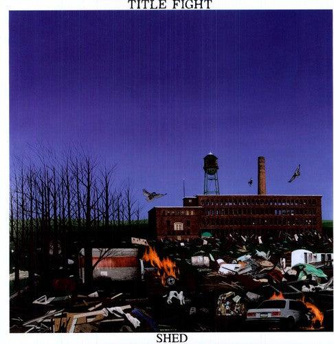 Title Fight- Shed - LP