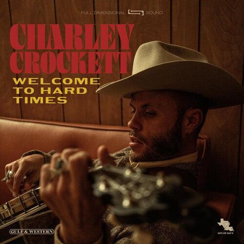 Charley Crockett- Welcome To Hard Times - LP